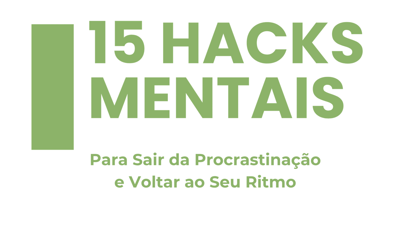 15 Hacks Mentais Contra a procrastinação